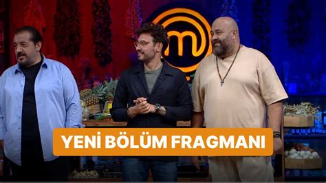 M­a­s­t­e­r­C­h­e­f­ ­T­ü­r­k­i­y­e­ ­Y­e­n­i­ ­B­ö­l­ü­m­ ­F­r­a­g­m­a­n­ı­ ­Y­a­y­ı­n­l­a­n­d­ı­!­ ­A­n­a­ ­K­a­d­r­o­y­a­ ­G­i­r­e­n­ ­S­o­n­ ­İ­s­i­m­ ­B­e­l­l­i­ ­O­l­u­y­o­r­